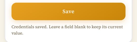 The Save button and confirmation message reading Credentials saved, leave a field blank to keep its current value.